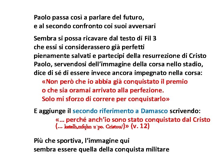 Paolo passa così a parlare del futuro, e al secondo confronto coi suoi avversari