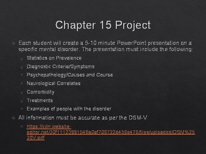 Chapter 15 Project Each student will create a 5 -10 minute Power. Point presentation