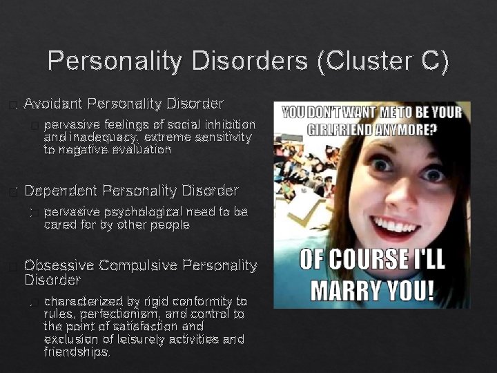 Personality Disorders (Cluster C) � Avoidant Personality Disorder � � Dependent Personality Disorder �