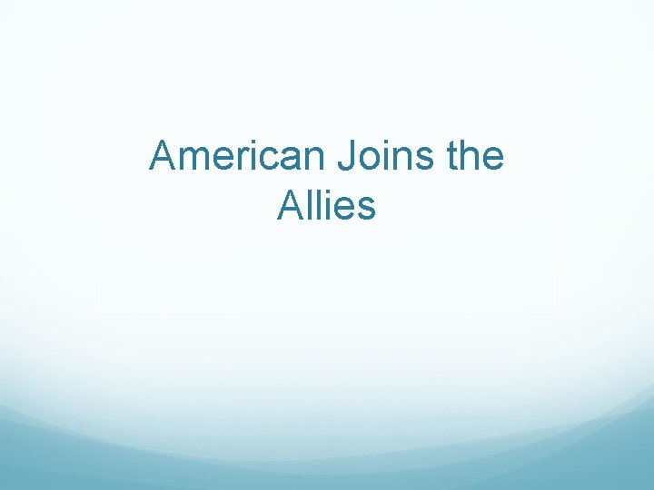 American Joins the Allies 
