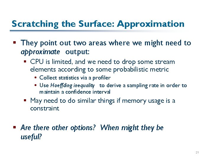 Scratching the Surface: Approximation § They point out two areas where we might need