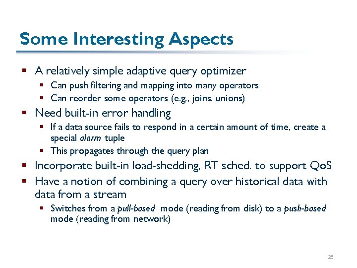 Some Interesting Aspects § A relatively simple adaptive query optimizer § Can push filtering