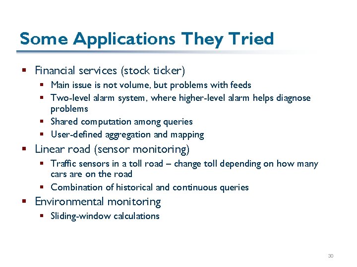 Some Applications They Tried § Financial services (stock ticker) § Main issue is not