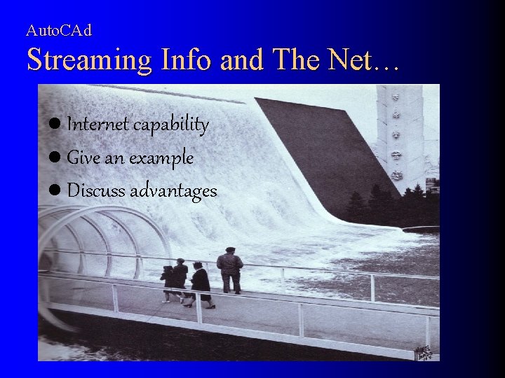 Auto. CAd Streaming Info and The Net… l Internet capability l Give an example