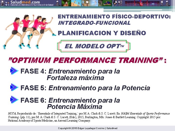 ENTRENAMIENTO FÍSICO-DEPORTIVO: INTEGRADO-FUNCIONAL PLANIFICACION Y DISEÑO EL MODELO OPTTM ”OPTIMUM PERFORMANCE TRAINING” : FASE