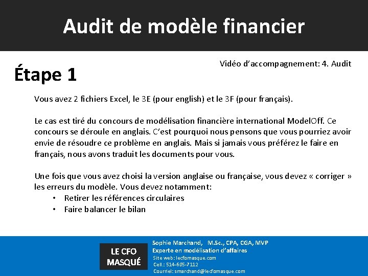 Audit de modèle financier Vidéo d’accompagnement: 4. Audit Étape 1 Vous avez 2 fichiers