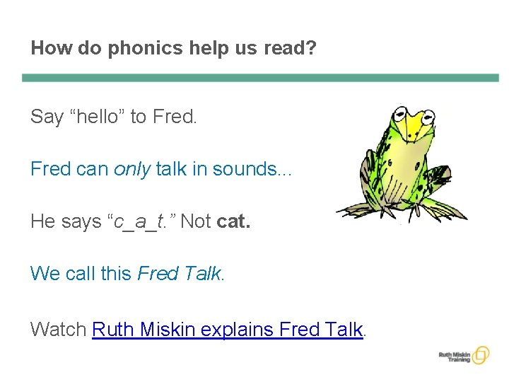 How do phonics help us read? Say “hello” to Fred can only talk in