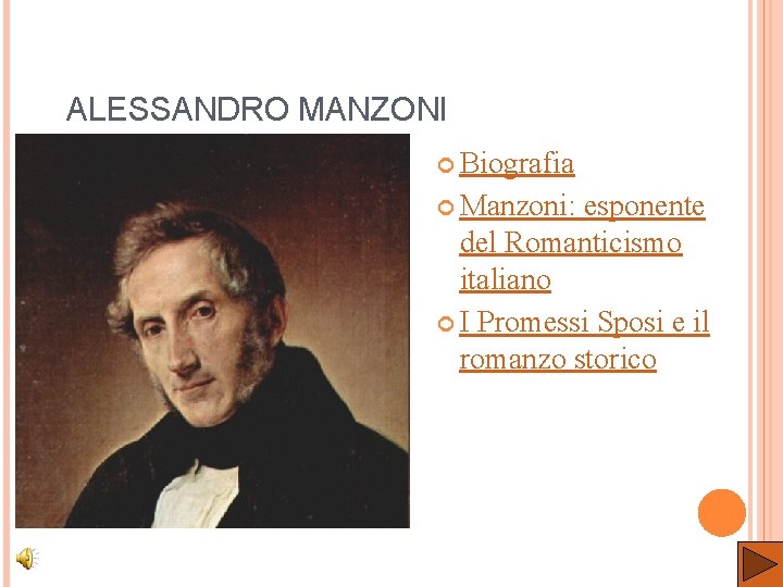 ALESSANDRO MANZONI Biografia Manzoni: esponente del Romanticismo italiano I Promessi Sposi e il romanzo