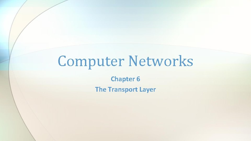 Computer Networks Chapter 6 The Transport Layer 