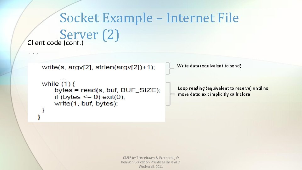 Socket Example – Internet File Server (2) Client code (cont. ). . . Write