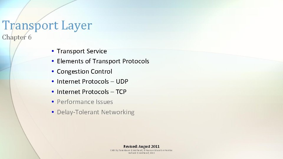 Transport Layer Chapter 6 • • Transport Service Elements of Transport Protocols Congestion Control