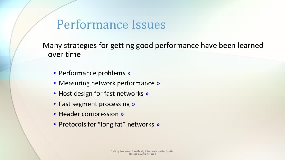 Performance Issues Many strategies for getting good performance have been learned over time •