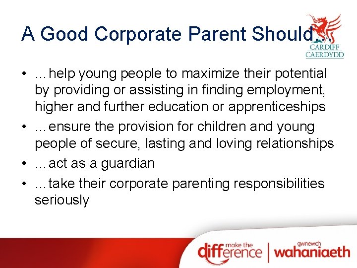 A Good Corporate Parent Should… • …help young people to maximize their potential by