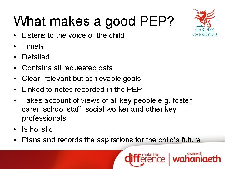 What makes a good PEP? • • Listens to the voice of the child