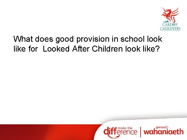 What does good provision in school look like for Looked After Children look like?