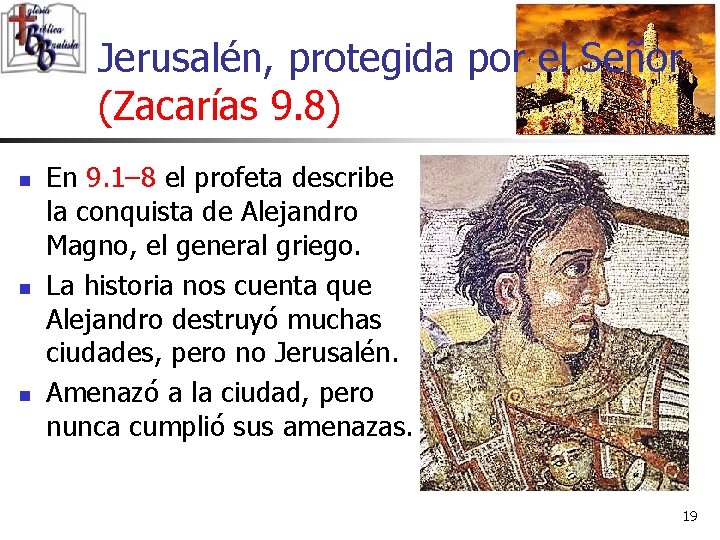 Jerusalén, protegida por el Señor (Zacarías 9. 8) n n n En 9. 1–