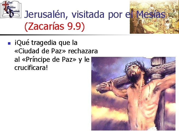 Jerusalén, visitada por el Mesías (Zacarías 9. 9) n ¡Qué tragedia que la «Ciudad
