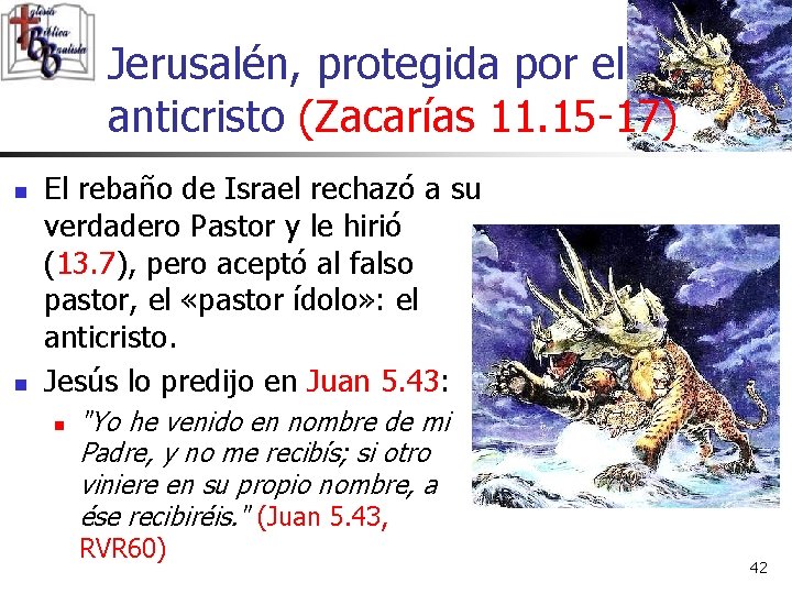 Jerusalén, protegida por el anticristo (Zacarías 11. 15 -17) n n El rebaño de