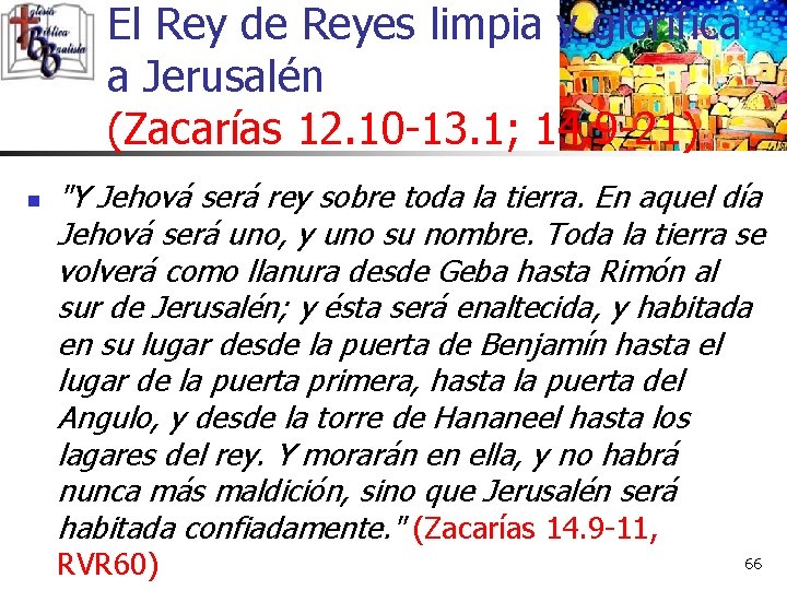 El Rey de Reyes limpia y glorifica a Jerusalén (Zacarías 12. 10 -13. 1;