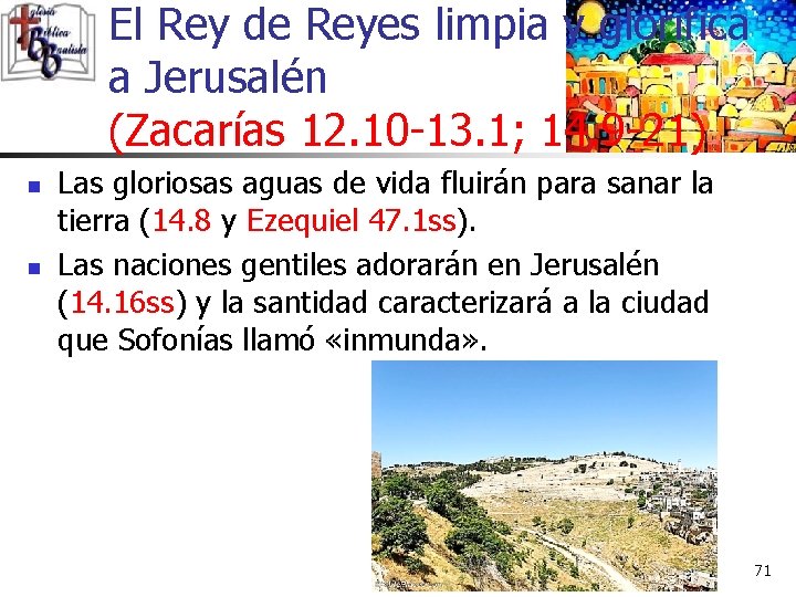 El Rey de Reyes limpia y glorifica a Jerusalén (Zacarías 12. 10 -13. 1;