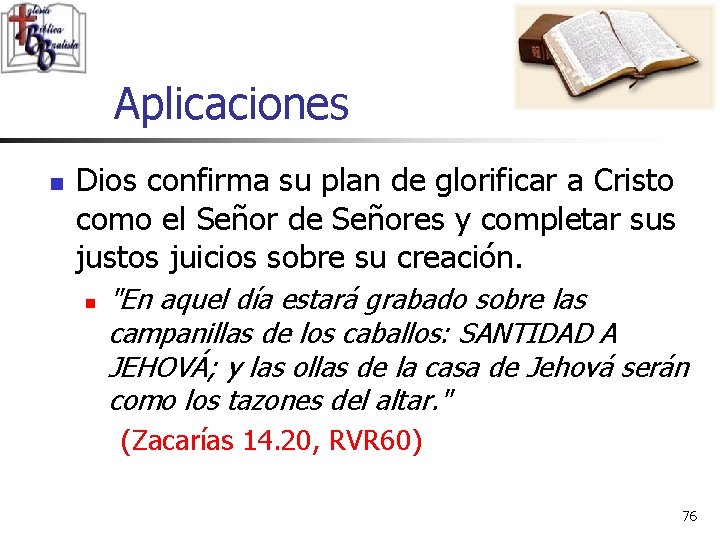 Aplicaciones n Dios confirma su plan de glorificar a Cristo como el Señor de