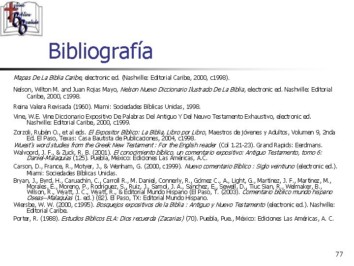 Bibliografía Mapas De La Biblia Caribe, electronic ed. (Nashville: Editorial Caribe, 2000, c 1998).