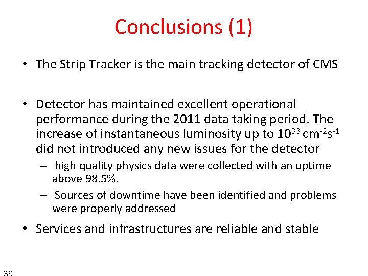 Conclusions (1) • The Strip Tracker is the main tracking detector of CMS •