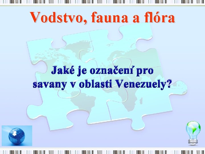 Vodstvo, fauna a flóra Jaké je označení pro savany v oblasti Venezuely? 