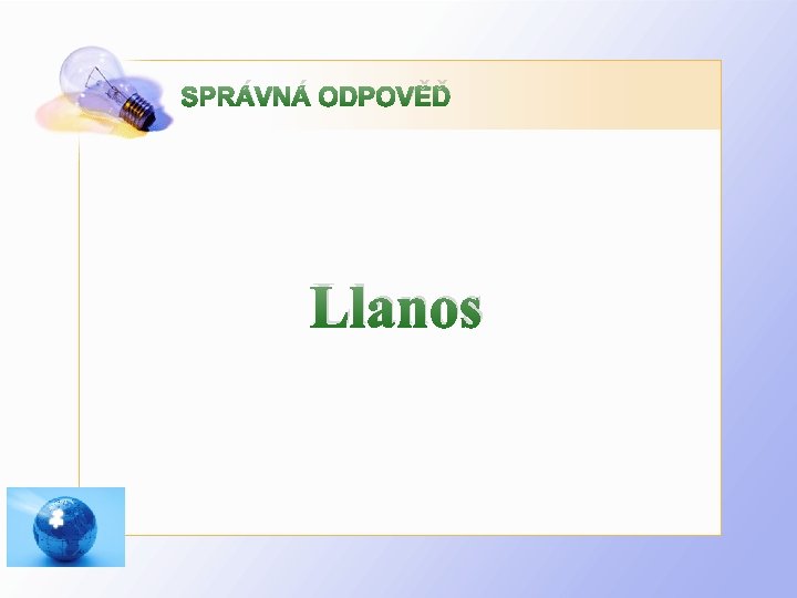 SPRÁVNÁ ODPOVĚĎ Llanos 