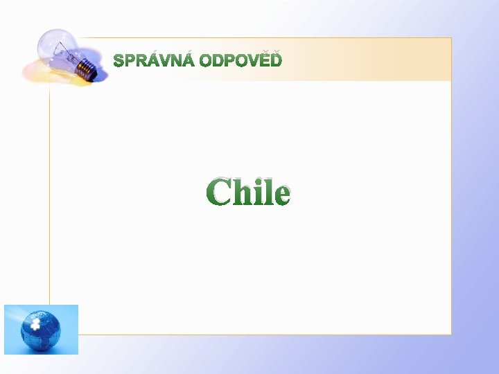 SPRÁVNÁ ODPOVĚĎ Chile 