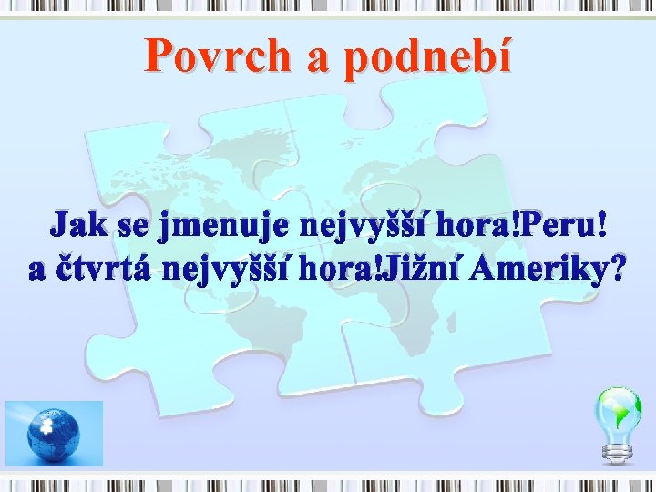 Povrch a podnebí Jak se jmenuje nejvyšší hora Peru a čtvrtá nejvyšší hora Jižní