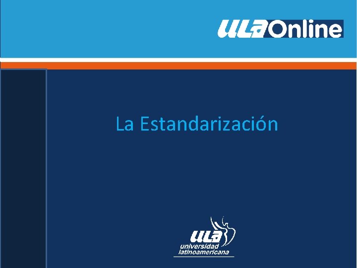 La Estandarización 