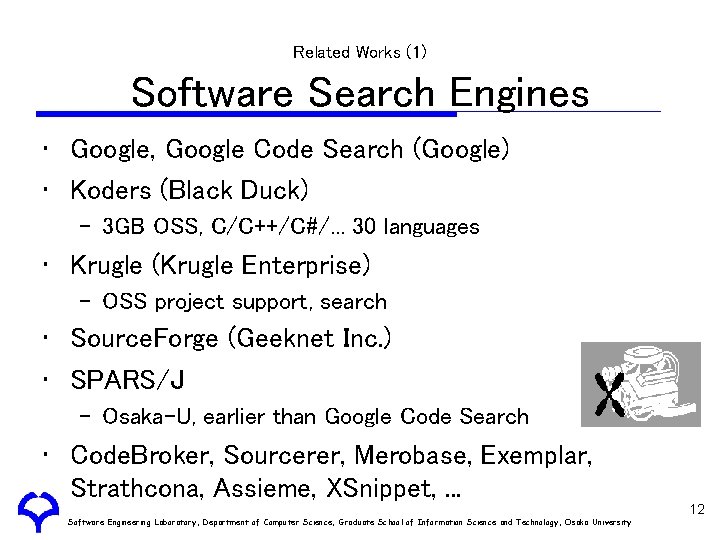 Related Works (1) Software Search Engines • Google, Google Code Search (Google) • Koders