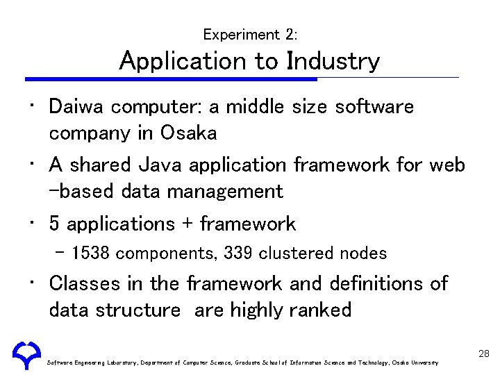 Experiment 2: Application to Industry • Daiwa computer: a middle size software company in