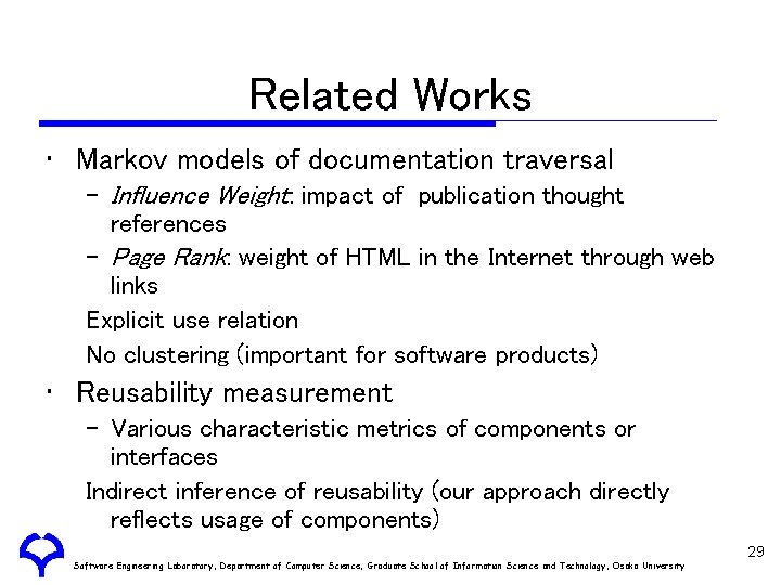 Related Works • Markov models of documentation traversal – Influence Weight: impact of publication