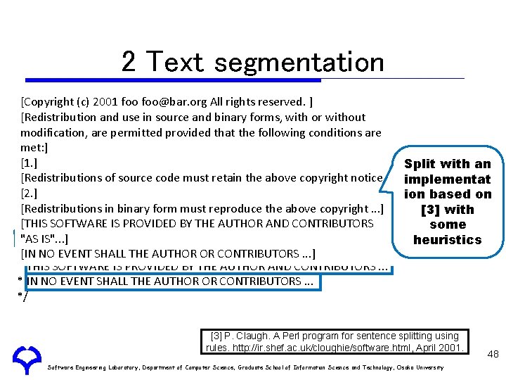 2 Text segmentation /* [Copyright (c) 2001 foo@bar. org All rights reserved. ] *[Redistribution
