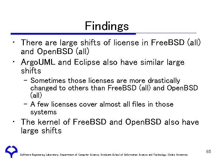 Findings • There are large shifts of license in Free. BSD (all) and Open.