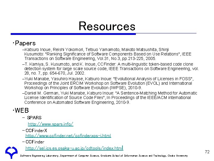 Resources • Papers –Katsuro Inoue, Reishi Yokomori, Tetsuo Yamamoto, Makoto Matsushita, Shinji Kusumoto: "Ranking