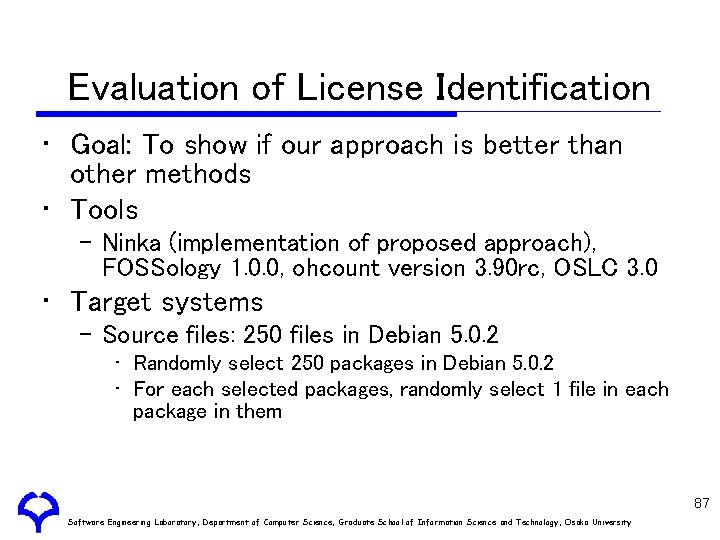 Evaluation of License Identification • Goal: To show if our approach is better than