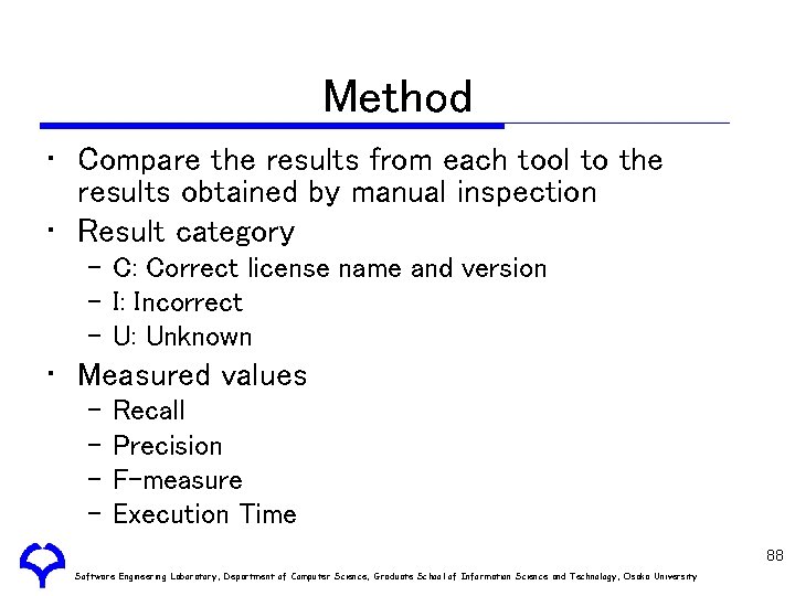 Method • Compare the results from each tool to the results obtained by manual