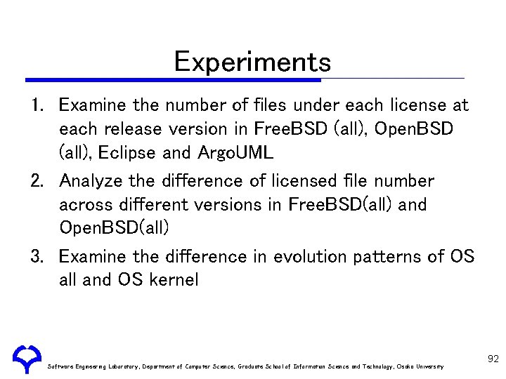 Experiments 1. Examine the number of files under each license at each release version