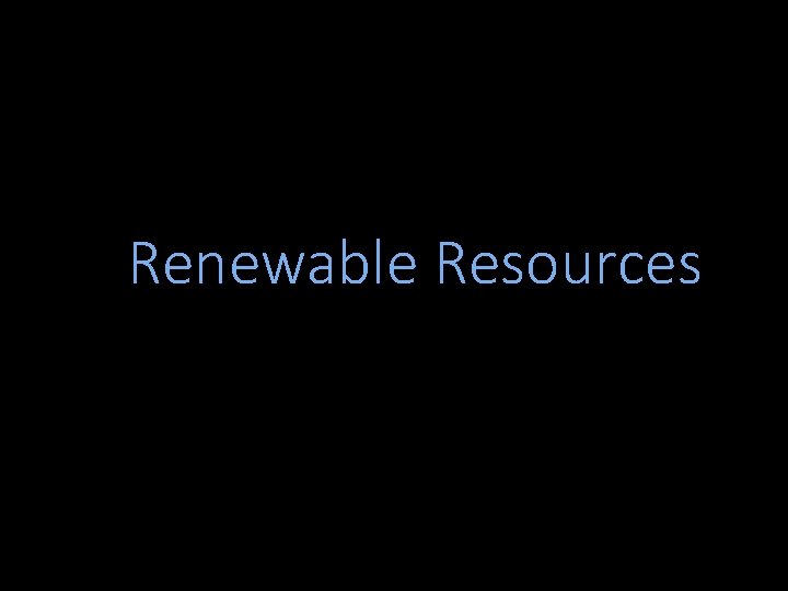 Renewable Resources 