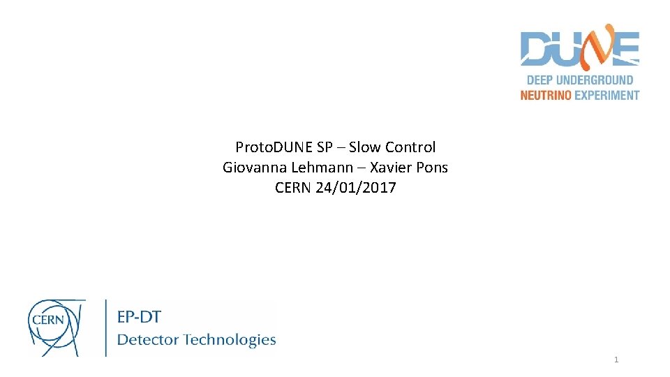 Proto. DUNE SP – Slow Control Giovanna Lehmann – Xavier Pons CERN 24/01/2017 1