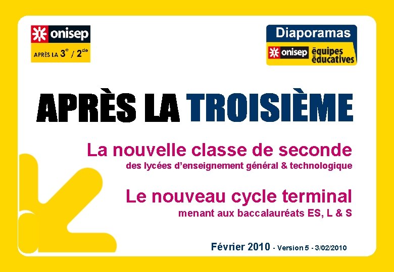 La nouvelle classe de seconde des lycées d’enseignement général & technologique Le nouveau cycle