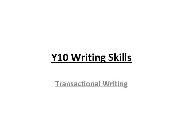 Y 10 Writing Skills Transactional Writing 