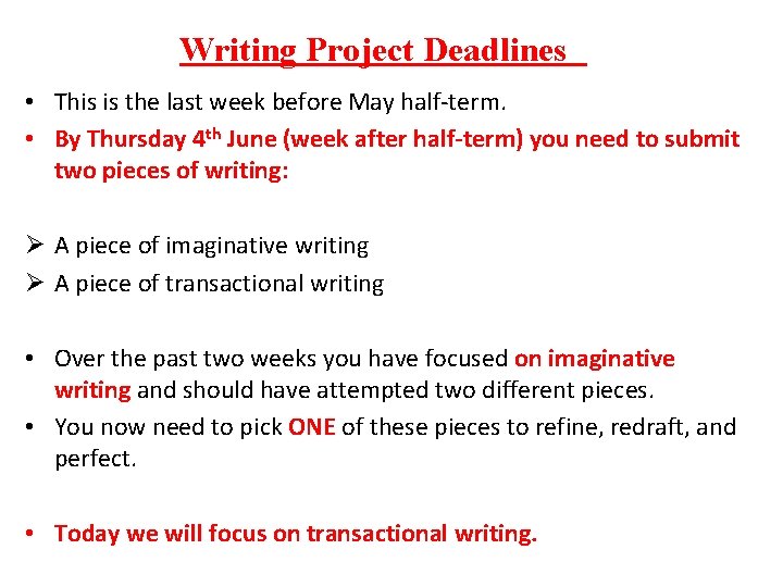 Writing Project Deadlines • This is the last week before May half-term. • By