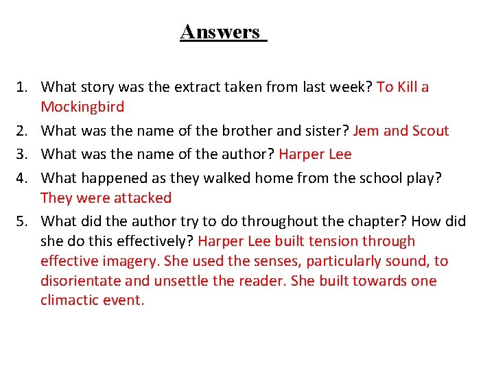 Answers 1. What story was the extract taken from last week? To Kill a