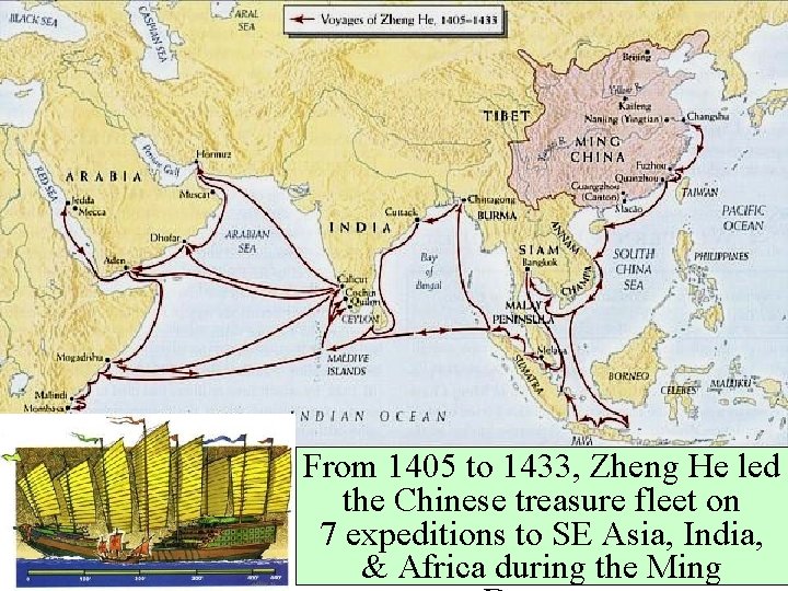 Early Exploration From 1405 to 1433, Zheng He led the Chinese treasure fleet on