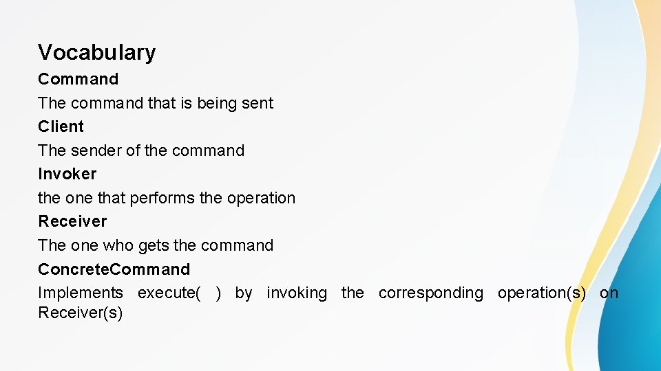 Vocabulary Command The command that is being sent Client The sender of the command