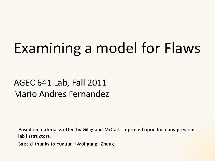 Examining a model for Flaws AGEC 641 Lab, Fall 2011 Mario Andres Fernandez Based
